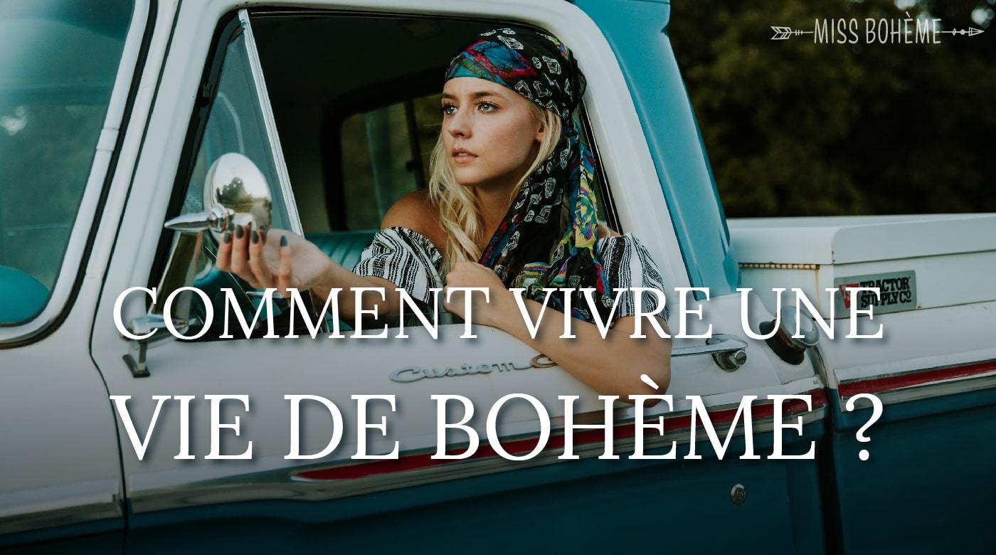 comment vivre une vie de boheme