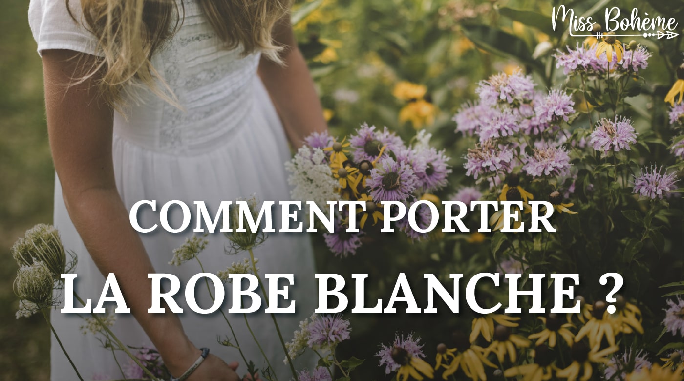 comment porter robe blanche